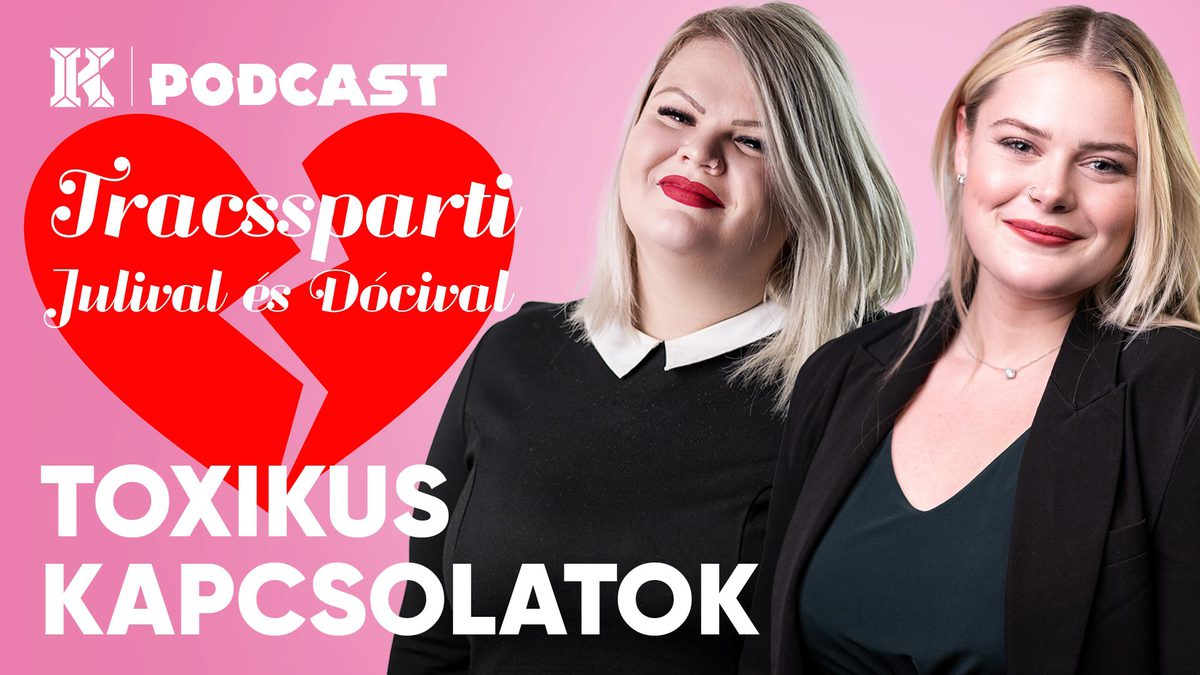 Toxikus kapcsolatok | Traccsparti Julival és Dócival