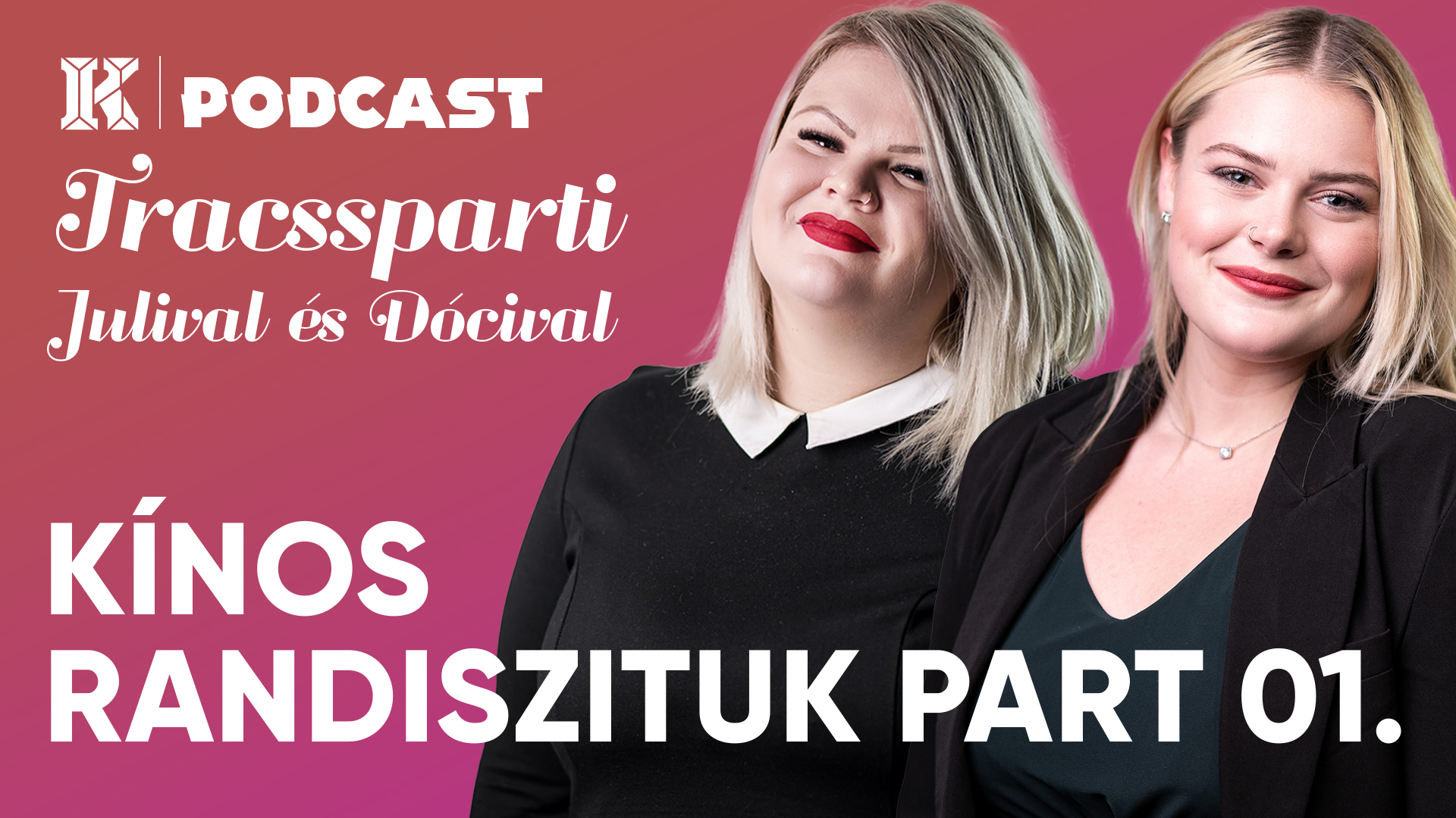 KÍNOS randiszituk - Part 01. | Traccsparti Julival és Dócival