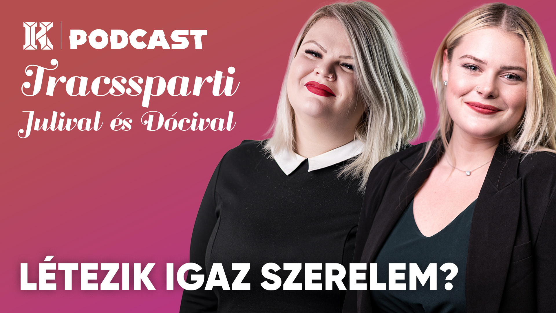 Létezik igaz szerelem? | Traccsparti Julival és Dócival