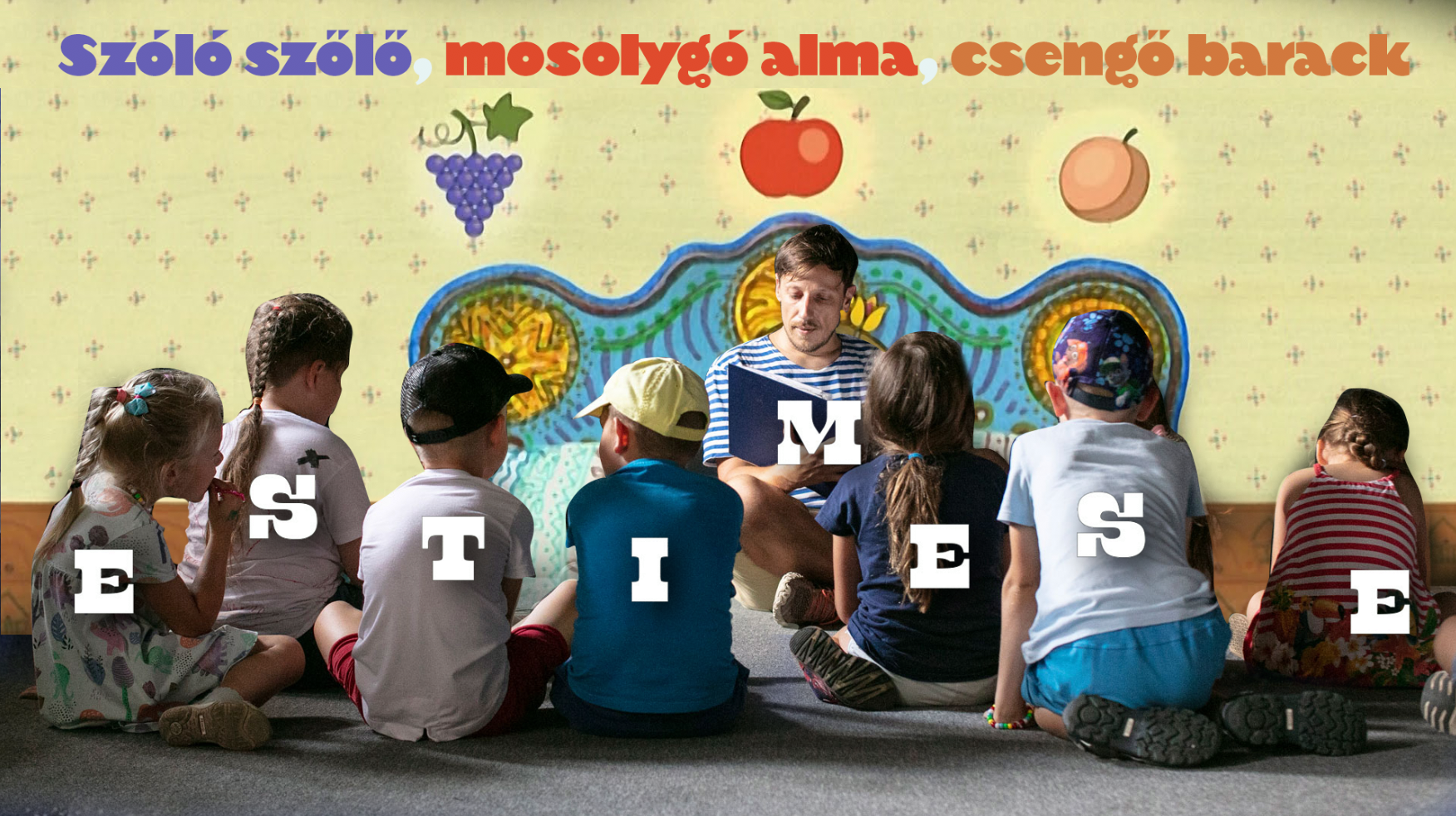 Estimese: Szóló szőlő, mosolygó alma, csengő barack