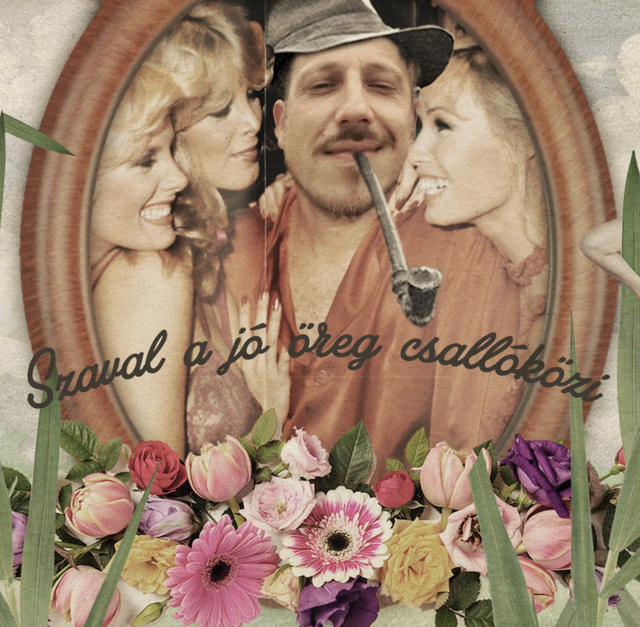 Szaval a jó öreg csallóközi: Puszíllom a nőköt