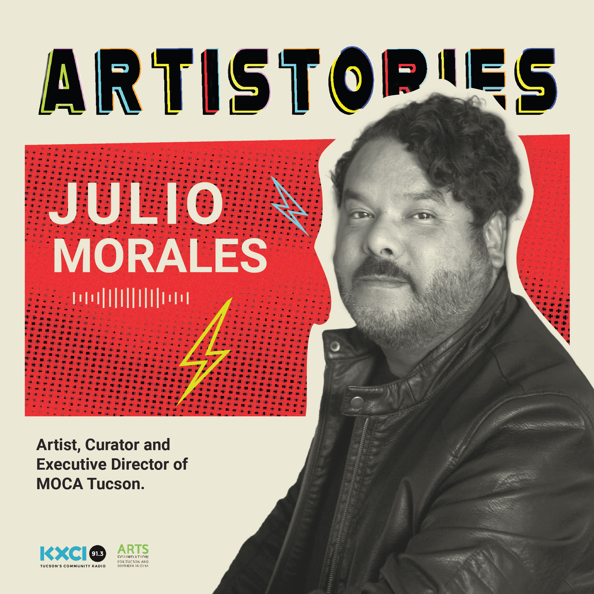 Julio Morales - Artist, Curator and Executive Director of MOCA Tucson