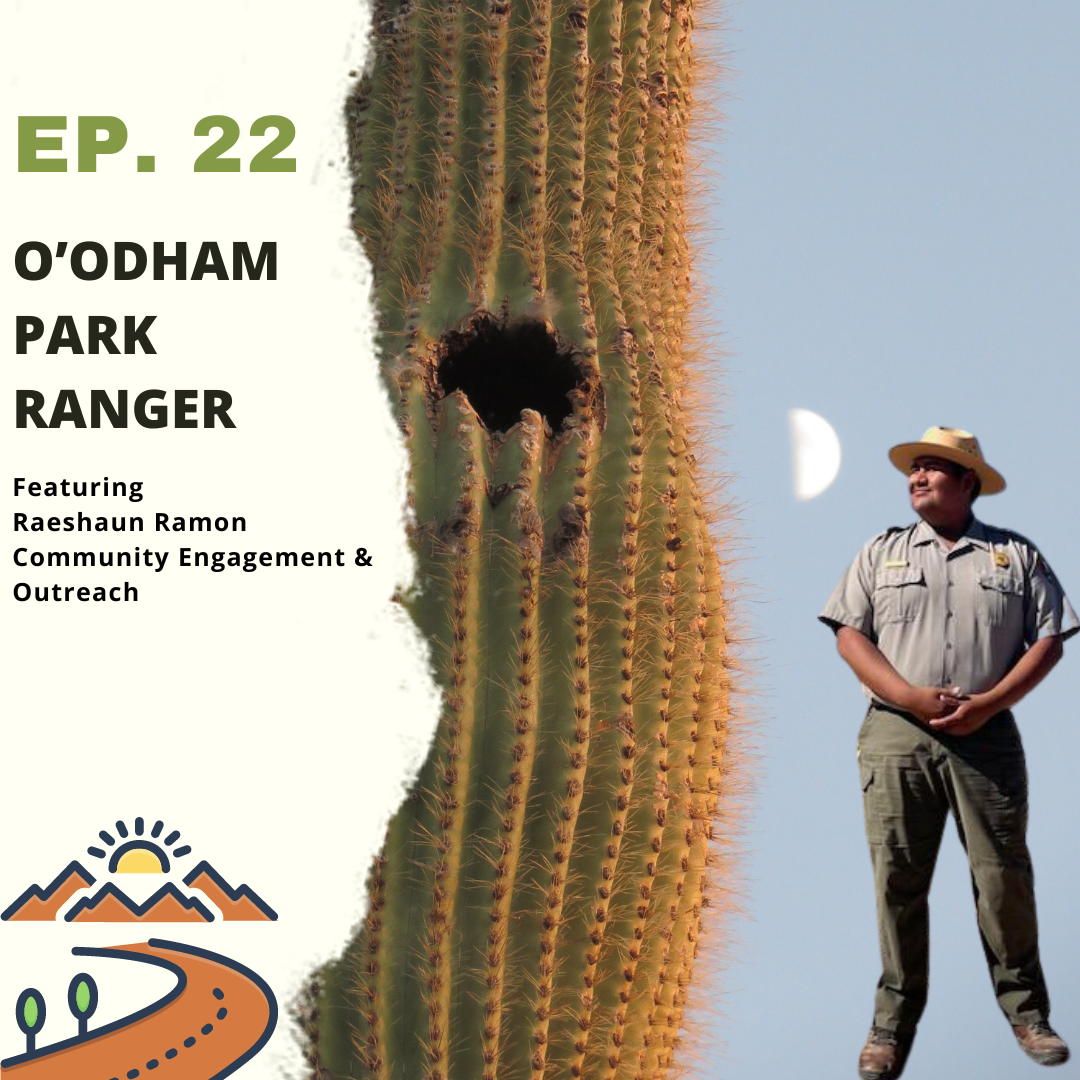Ep. 22: O'odham Park Ranger