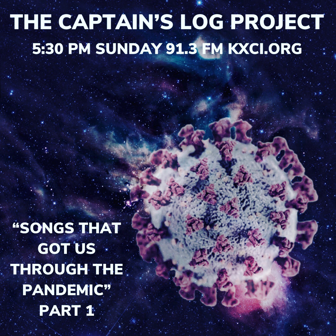 The Captain's Log Volume 45 (Songs That Got Us Through The Pandemic Part 1)