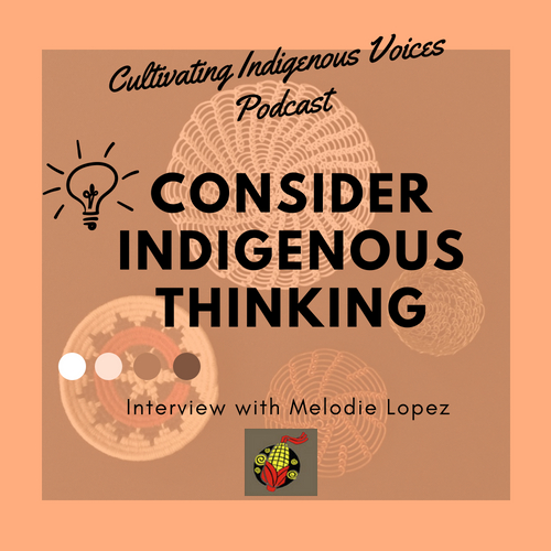 Ep. 10: Consider Indigenous Thinking