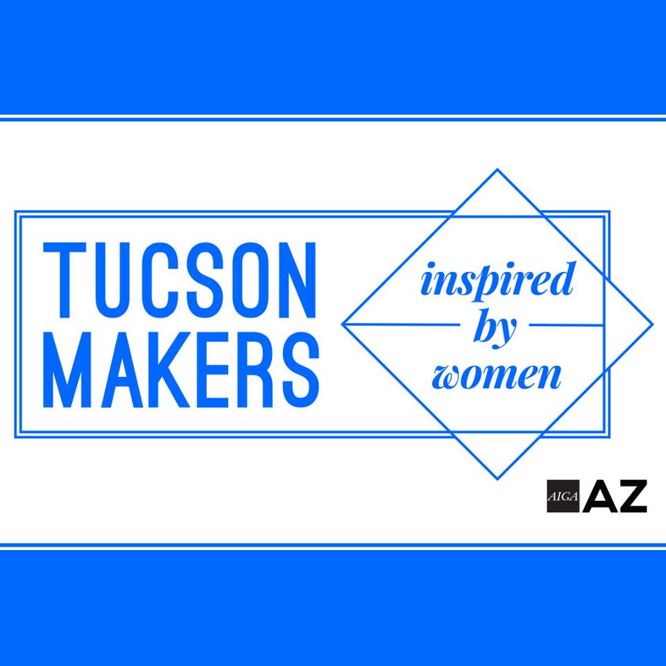 Tucson Makers: Inspired by Women Week 2