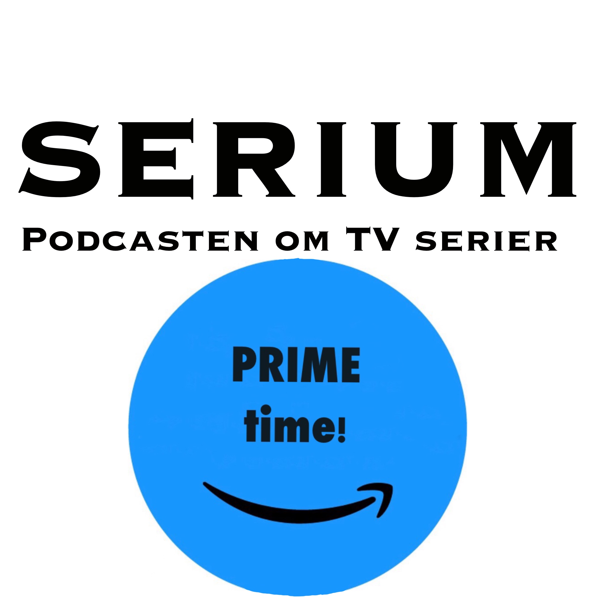 Serium Podcast eps.40: PRIME-time med Serium!