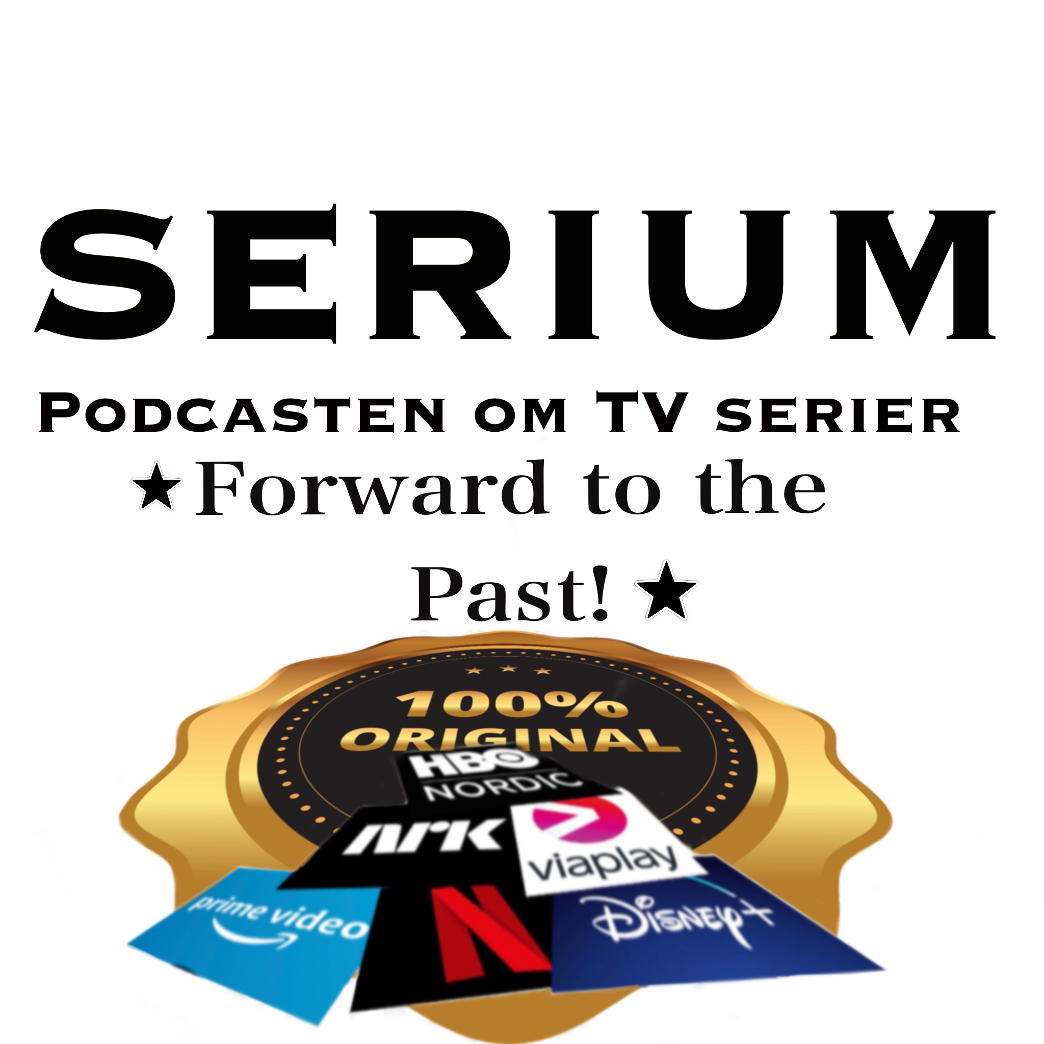 Serium Podcast eps.52: Forward to the Past!