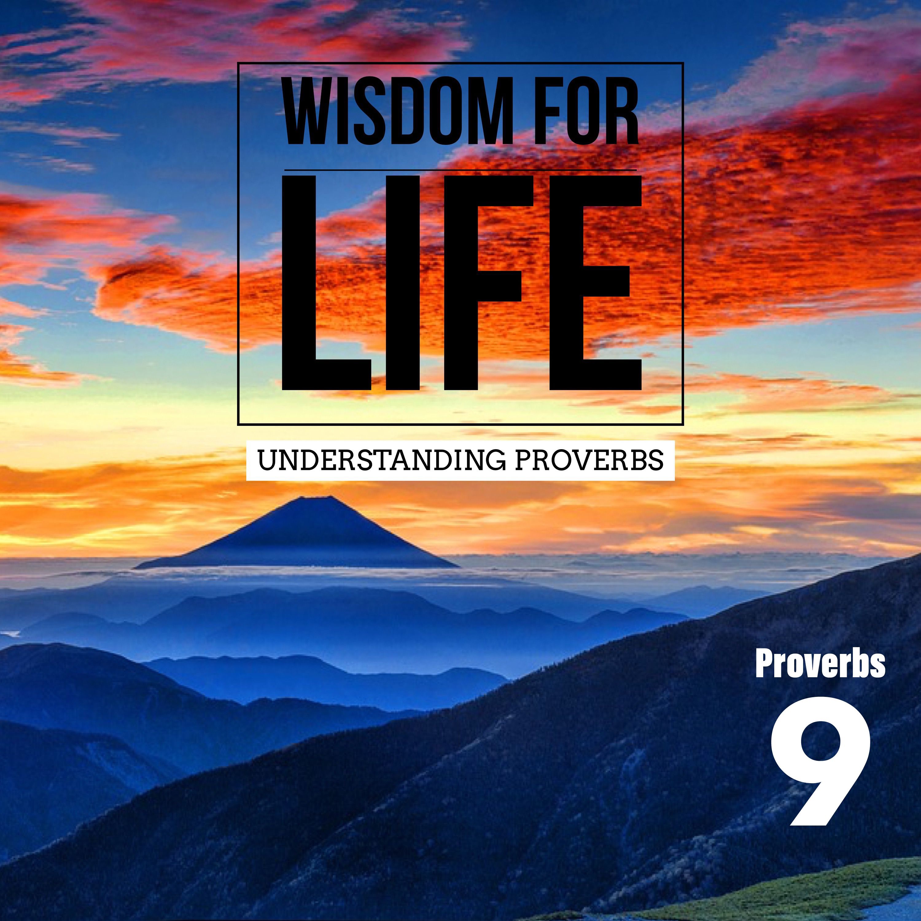 UNDERSTANDING PROVERBS 9