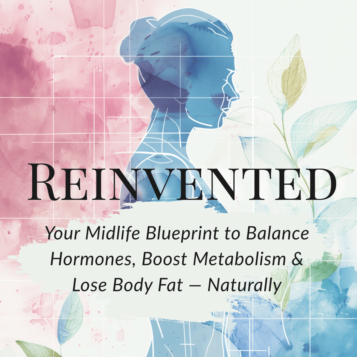 Reinvented - Where science meets self-care and midlife becomes your catalyst.