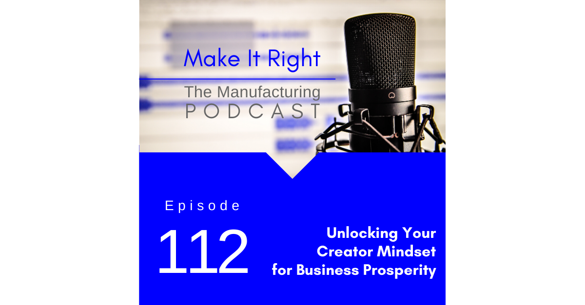 Episode #112: Unlocking Your Creator Mindset for Business Prosperity