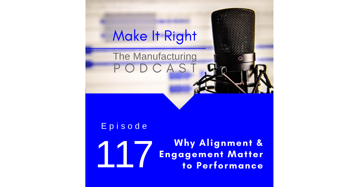 Episode 117: Why Alignment & Engagement Matter to Performance