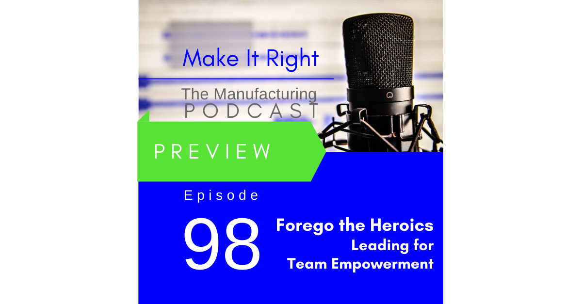 Promo 98: Forego the Heroics - Leading for Team Empowerment