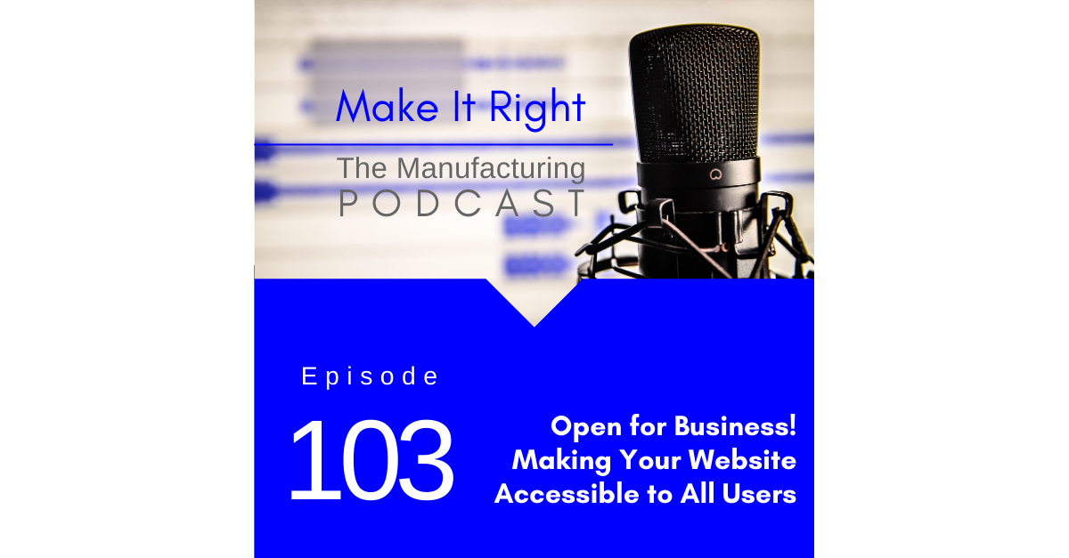 Episode #103: Open for Business! Making Your Website Accessible to All Users