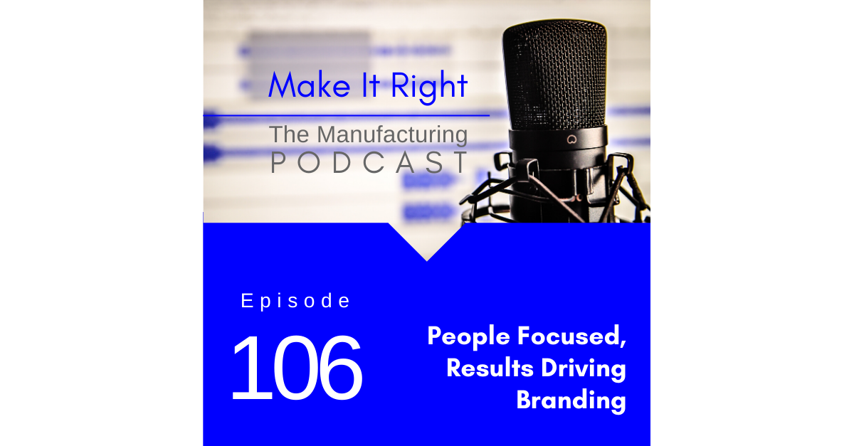 Episode 106: People Focused, Results Driven Branding