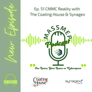 Ep. 51 - CMMC Reality with The Coating House & Synagex