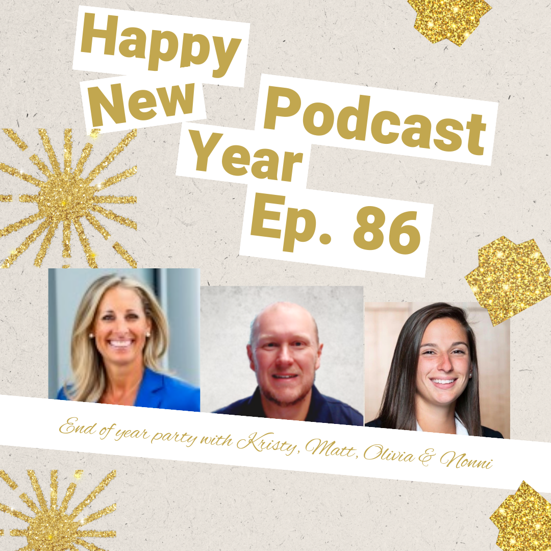 Ep. 86 End of Year Party with Kristy, Matt, Olivia & Nonie
