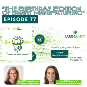 Ep. 77 The Birthday edition of Smart Manufacturing!!