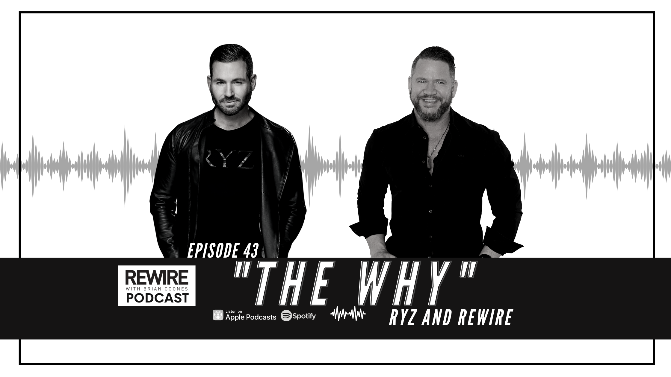 #43 RYZ & Rewire – The ‘Why’