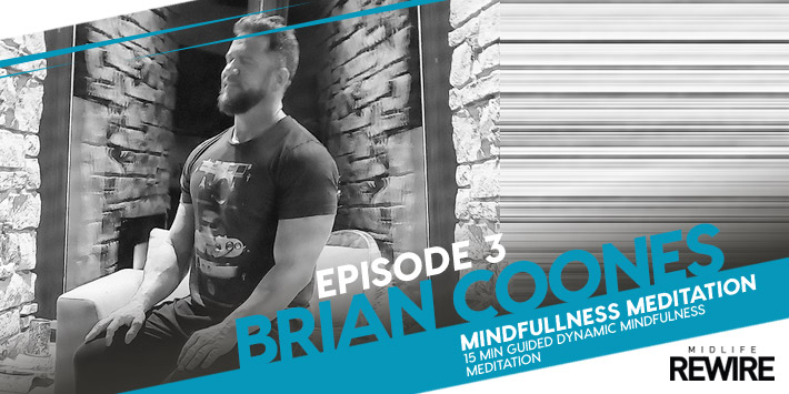#3 Brian Coones – Dynamic Mindfulness Guided Meditation