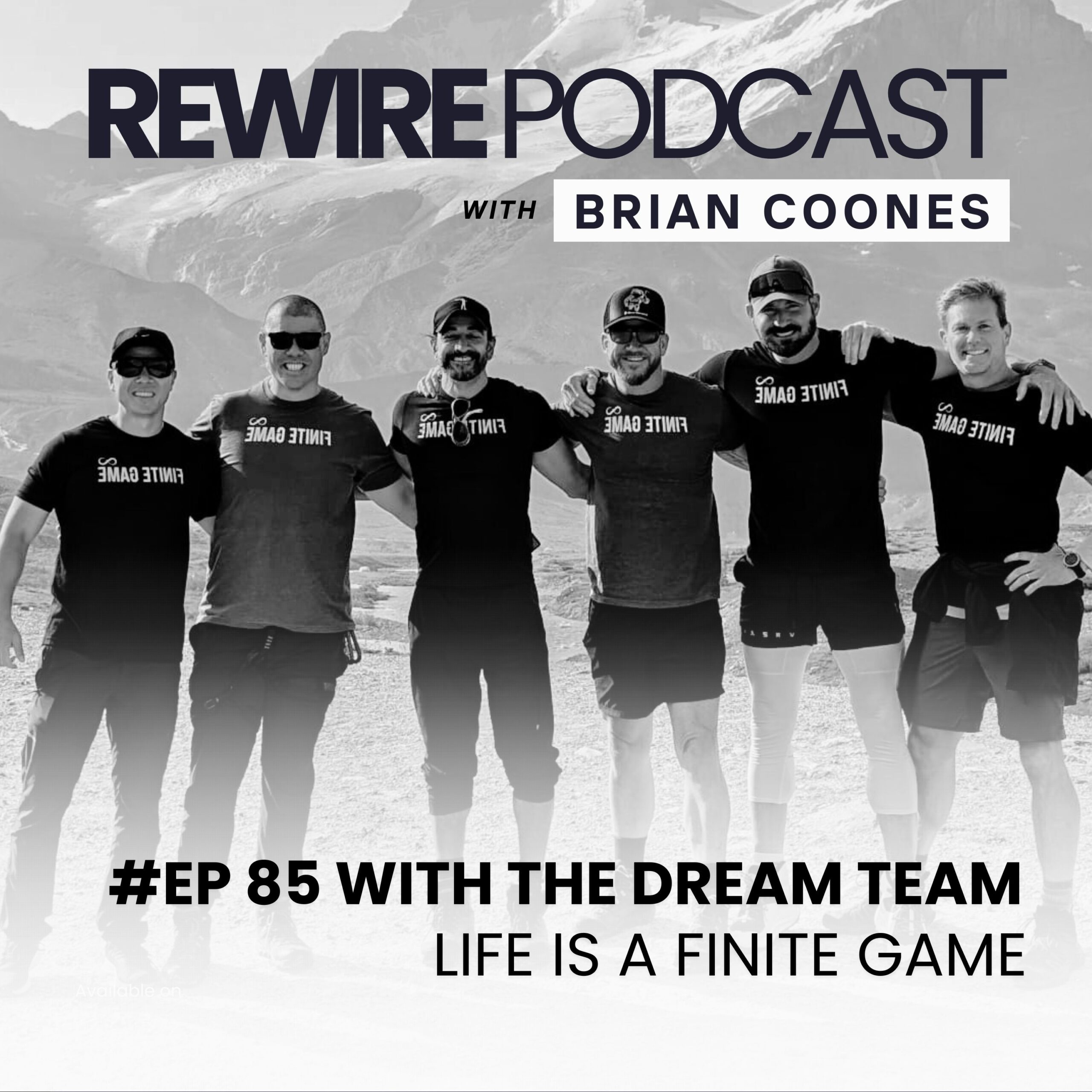 #85 Life is a Finite Game with the Dream Team