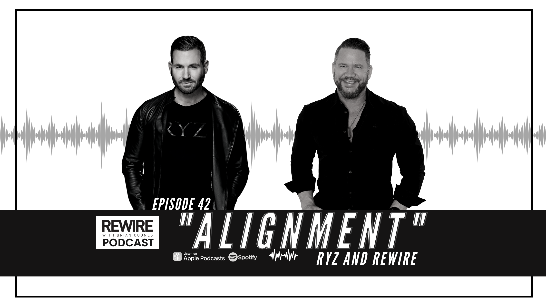 #42 RYZ & Rewire -- Alignment