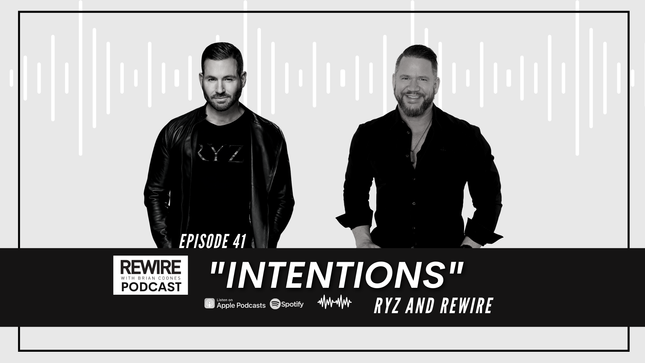 #41 RYZ & Rewire – Intentions