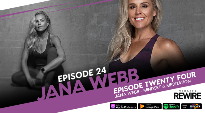 #24 Jana Webb – Mindset & Meditation