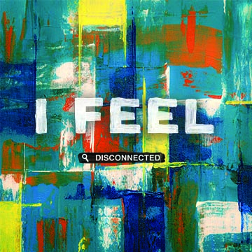 I Feel: Disconnected - Kim Honeycutt