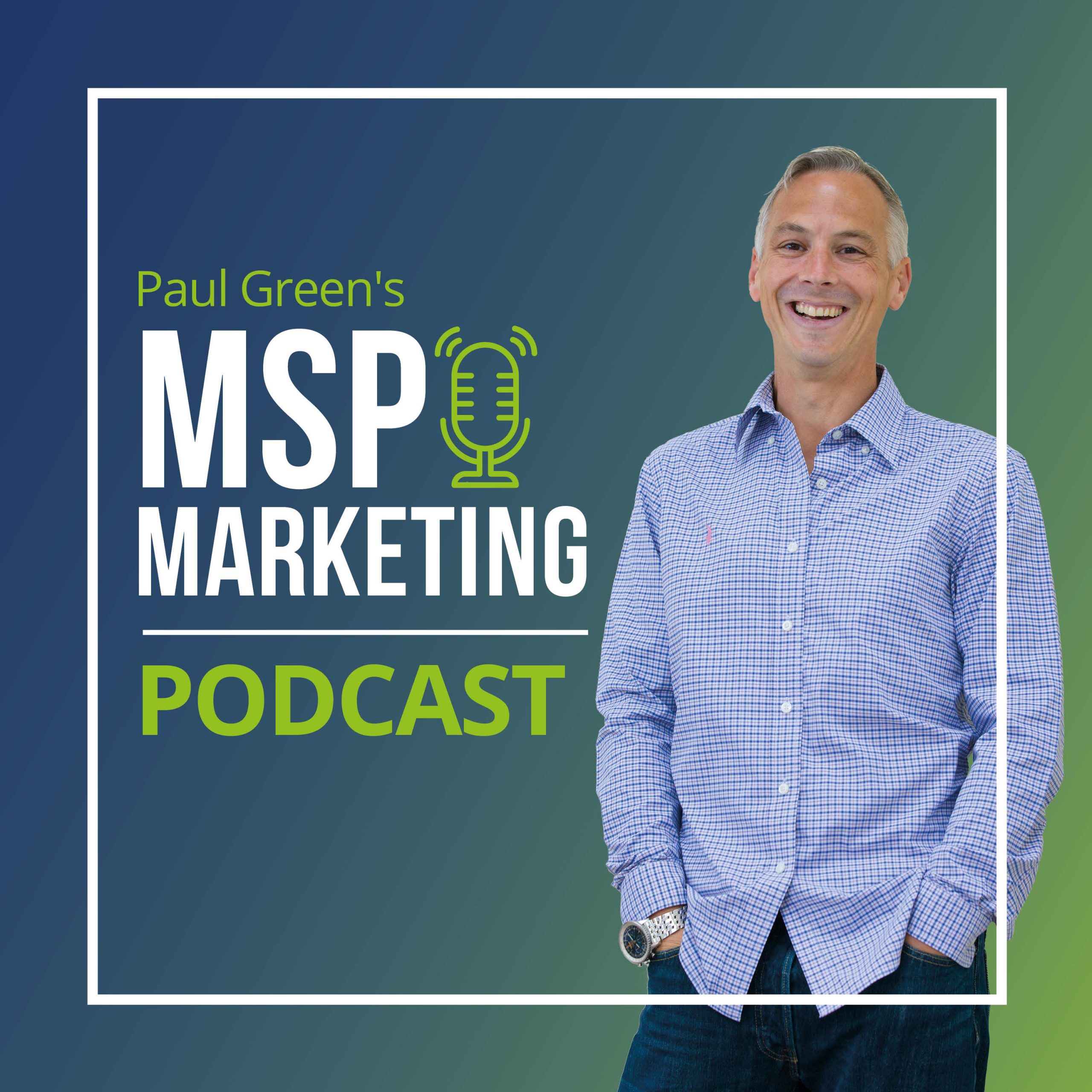 Paul Green's MSP Marketing Podcast