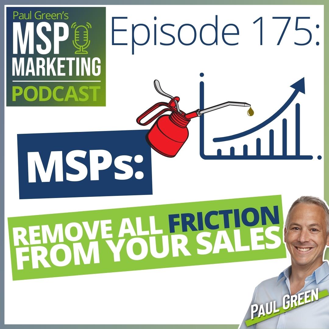 Episode 175: MSPs: Remove all friction from your sales