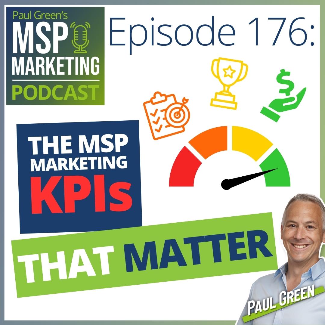 Episode 176: The MSP Marketing KPIs that matter