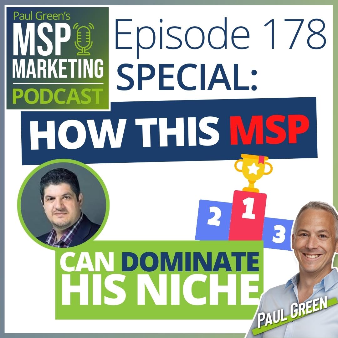 Episode 178 SPECIAL: How this MSP can dominate his niche