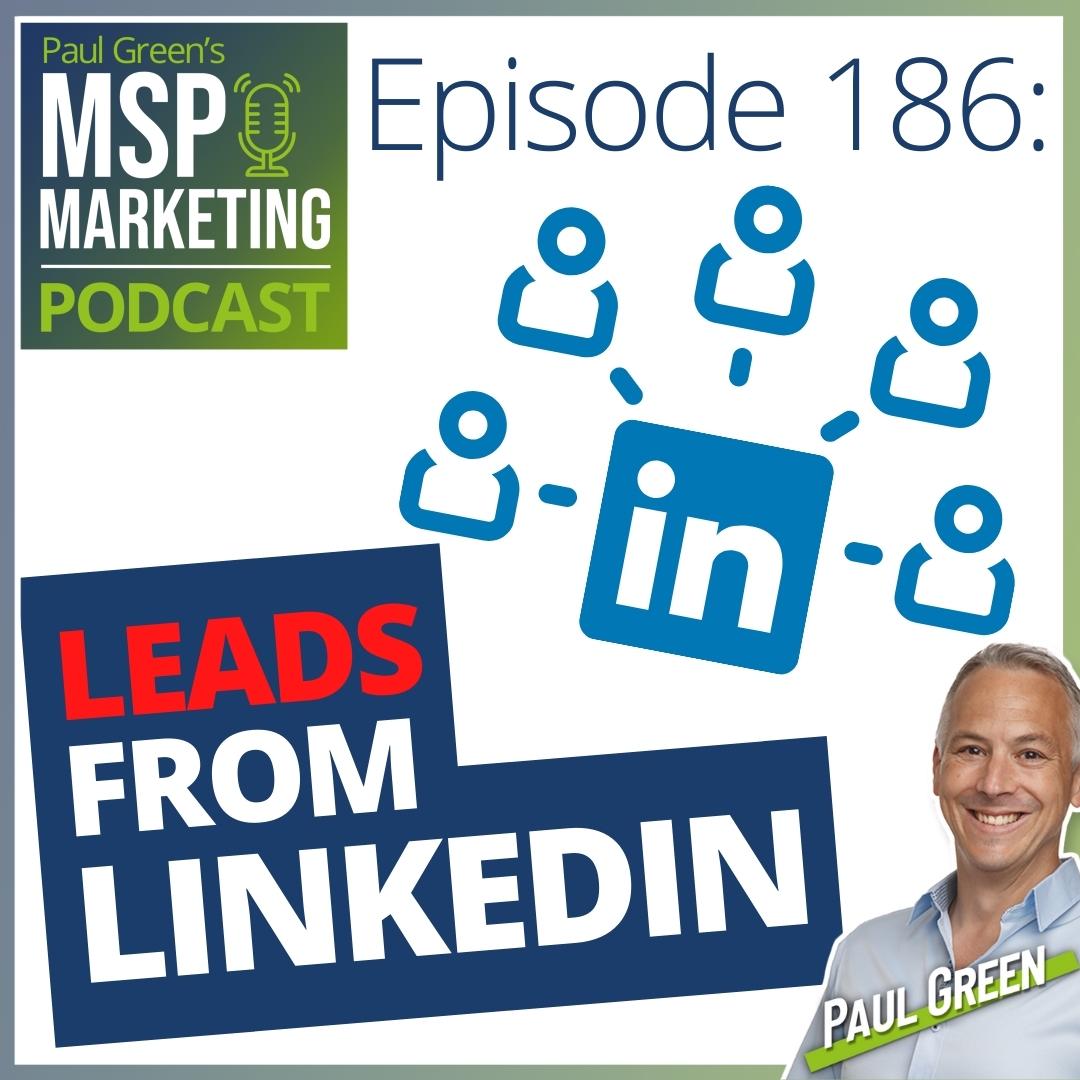 Episode 186: MSPs: A crazy idea to generate clients from LinkedIn TODAY