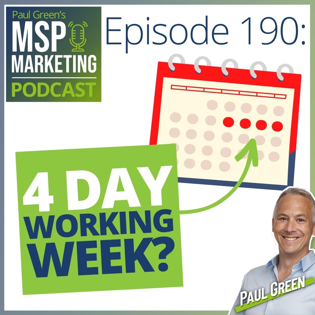 Episode 190: Can an MSP do a 4 day working week?