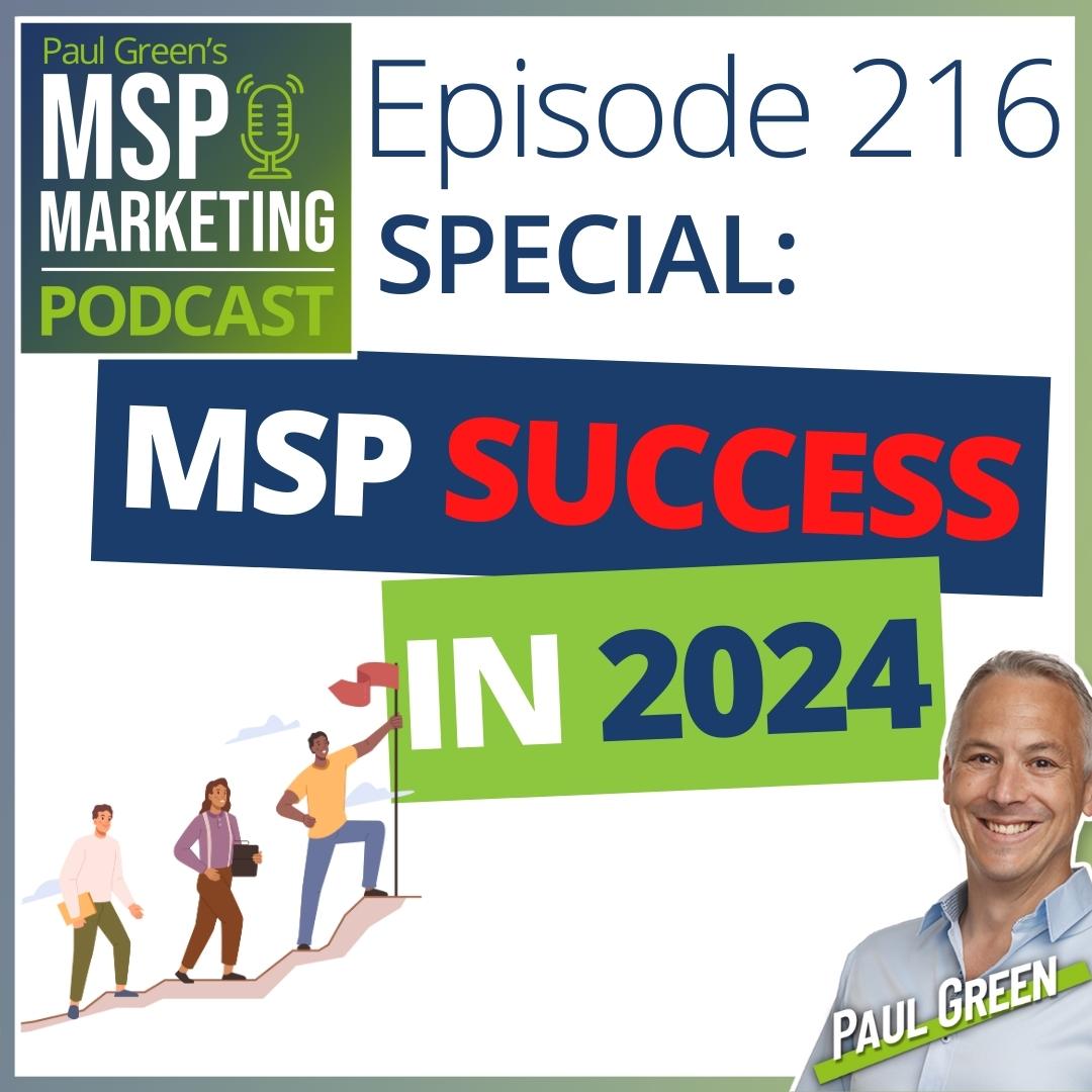 Episode 216: SPECIAL: This guarantees your MSP SUCCESS in 2024