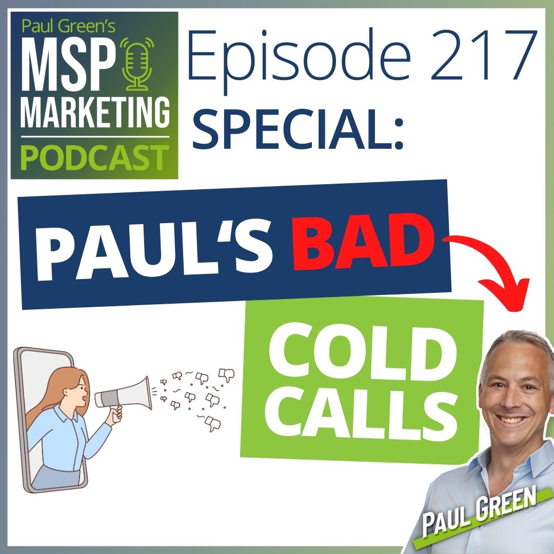 Episode 217: SPECIAL: Listen to Paul's BAD cold sales calls