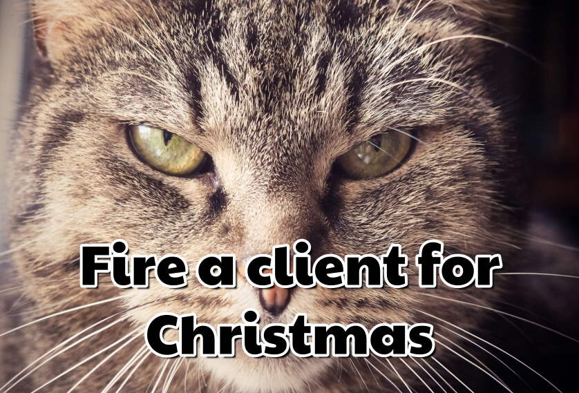Episode 3: Fire a client for Christmas