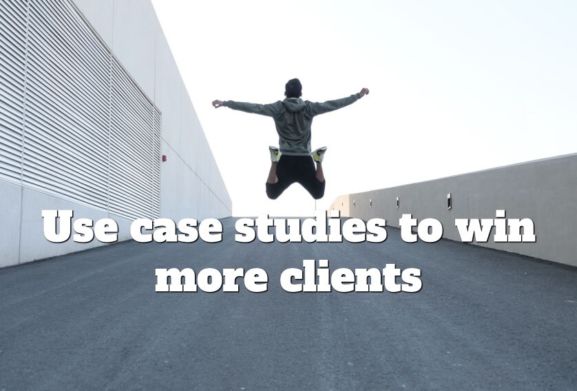 Episode 35: Use case studies to win more clients