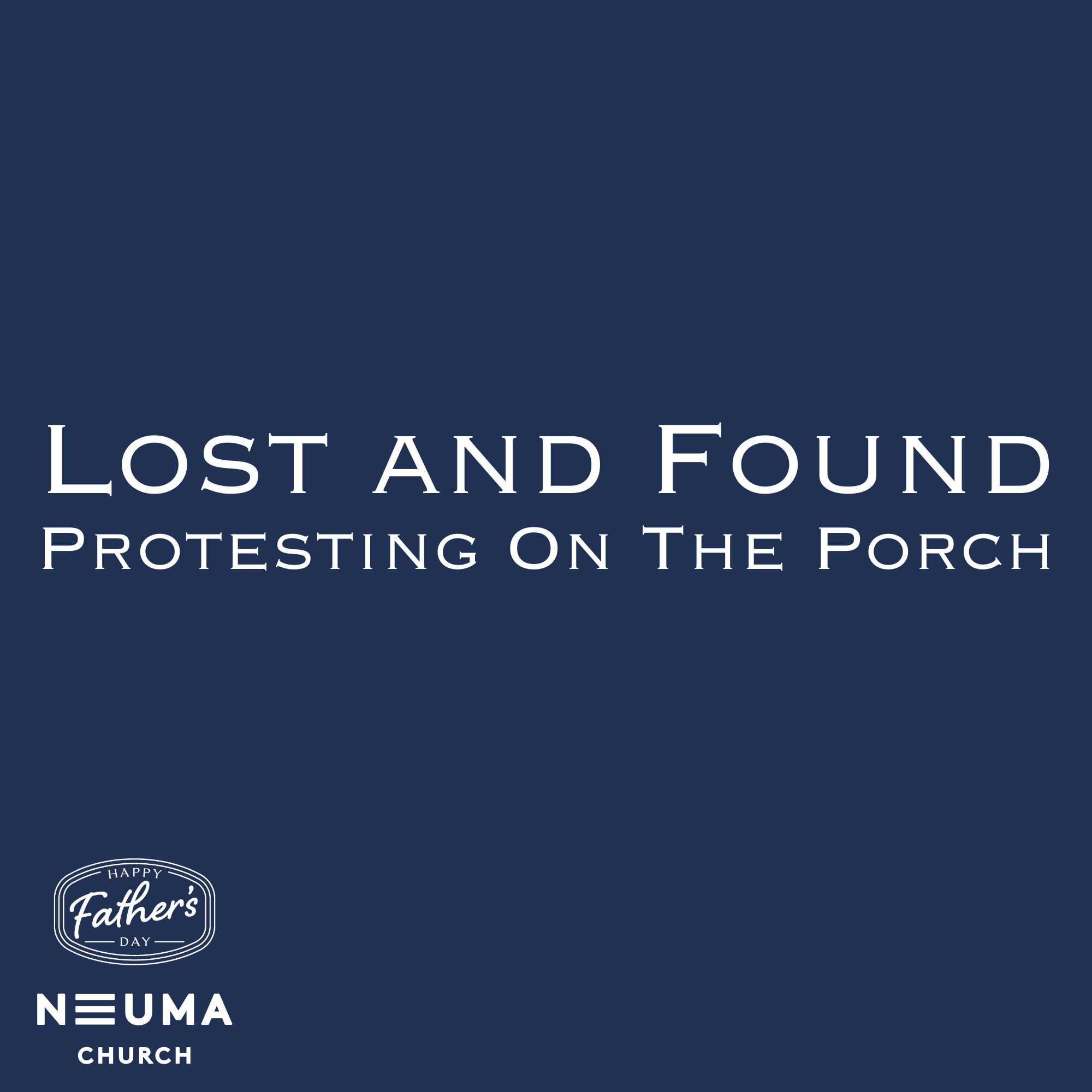 Lost and Found: Protesting On The Porch | Ps Joe Samuel