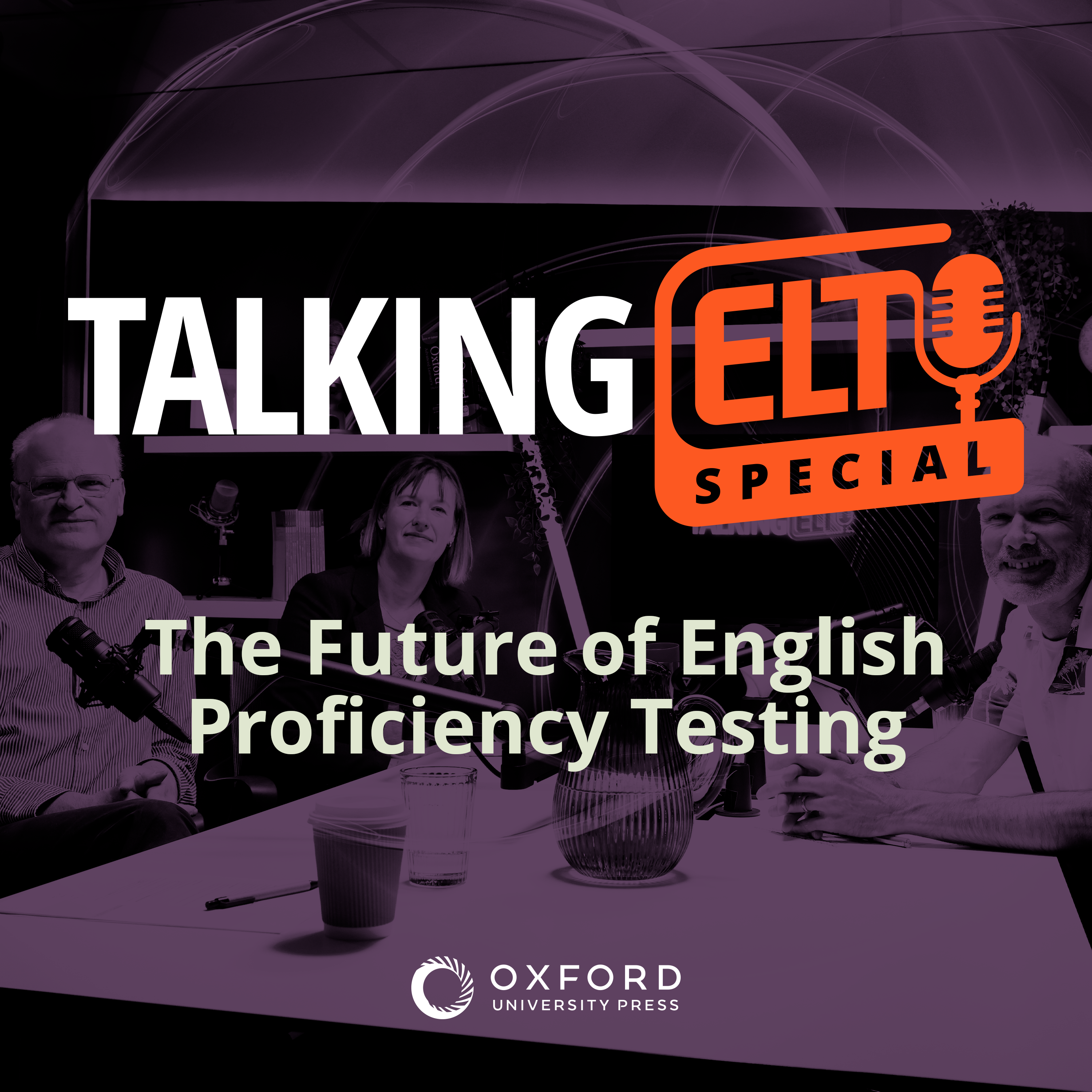 The Future of English Proficiency Testing (Talking ELT Special #5)