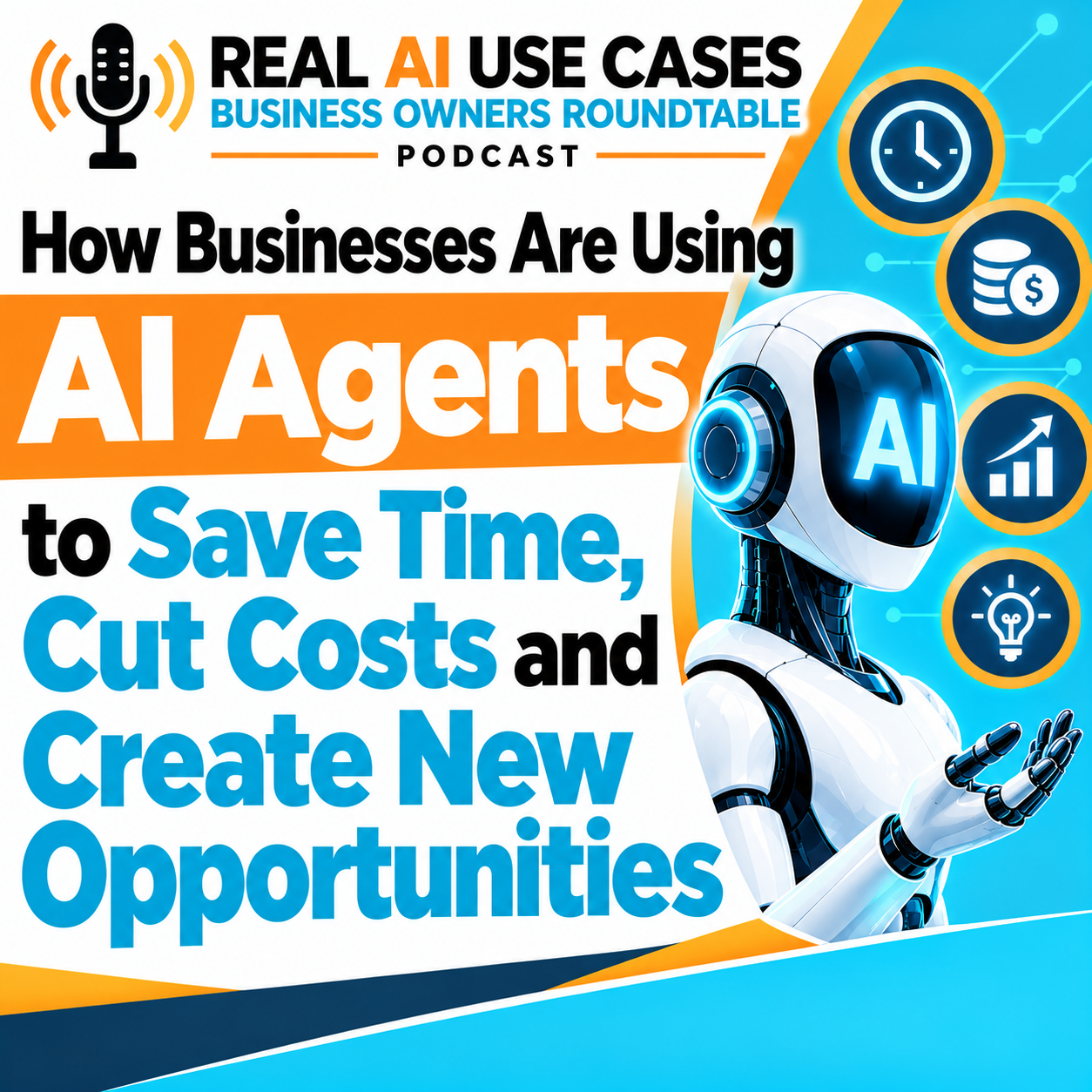 How Businesses Are Using AI Agents to Save Time, Cut Costs and Create New Opportunities