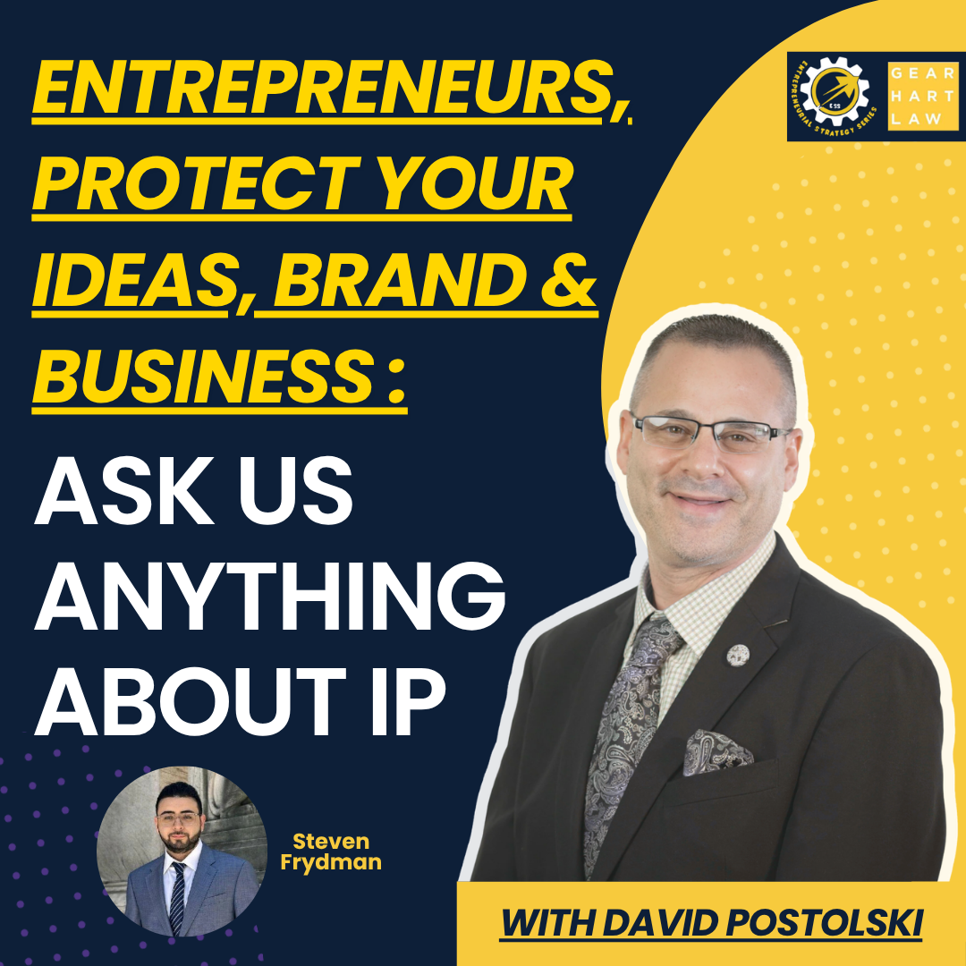 Entrepreneurs: Protect Your Ideas, Brand & Business - Ask Us Anything About Intellectual Property