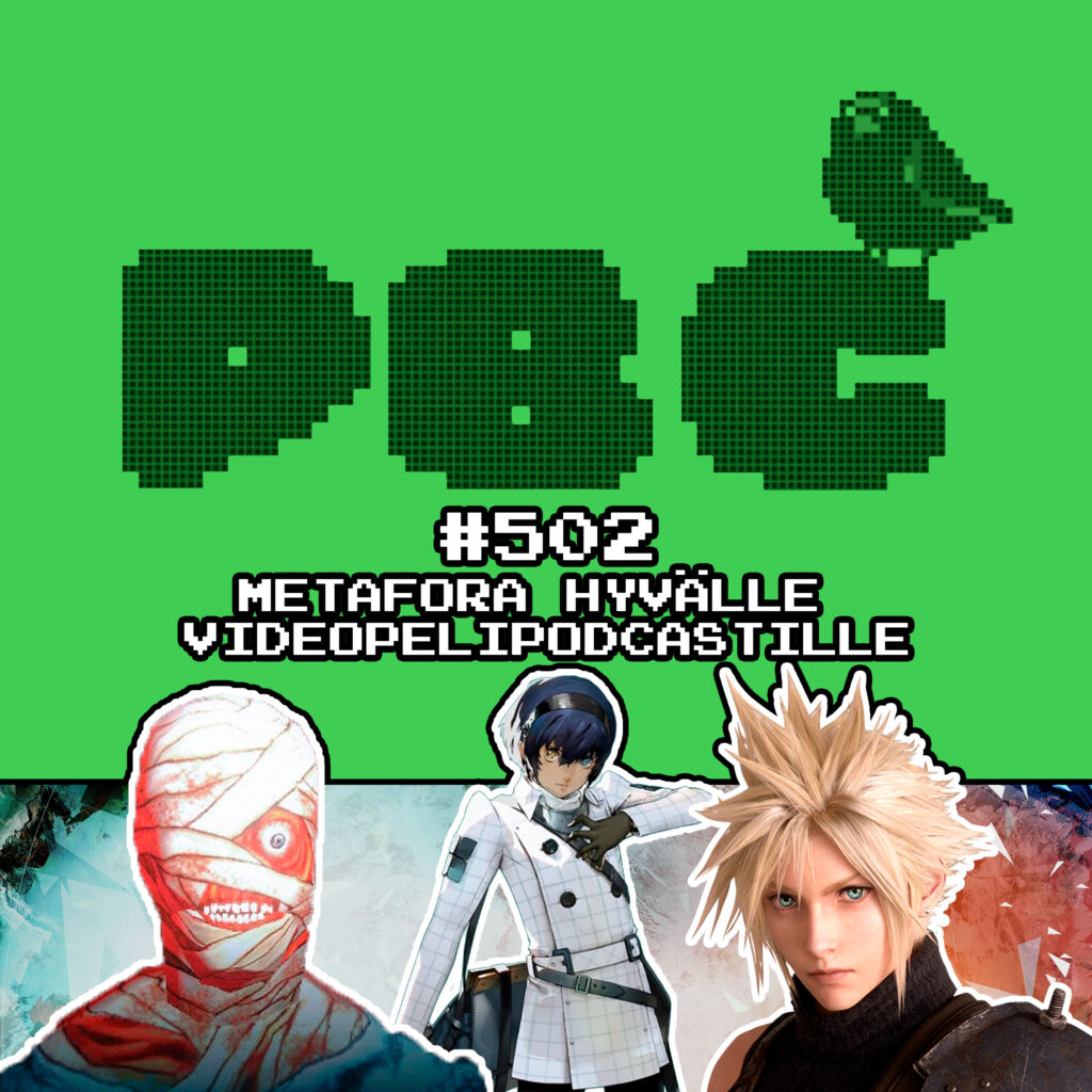PBC 502: Metafora hyvälle videopelipodcastille