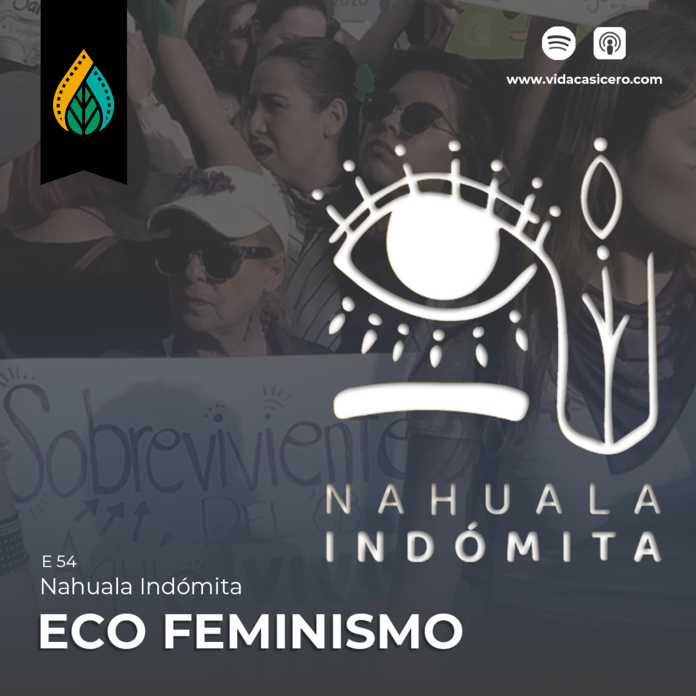 E54 &#8211; Ecofeminismo | Nahuala Indómita.