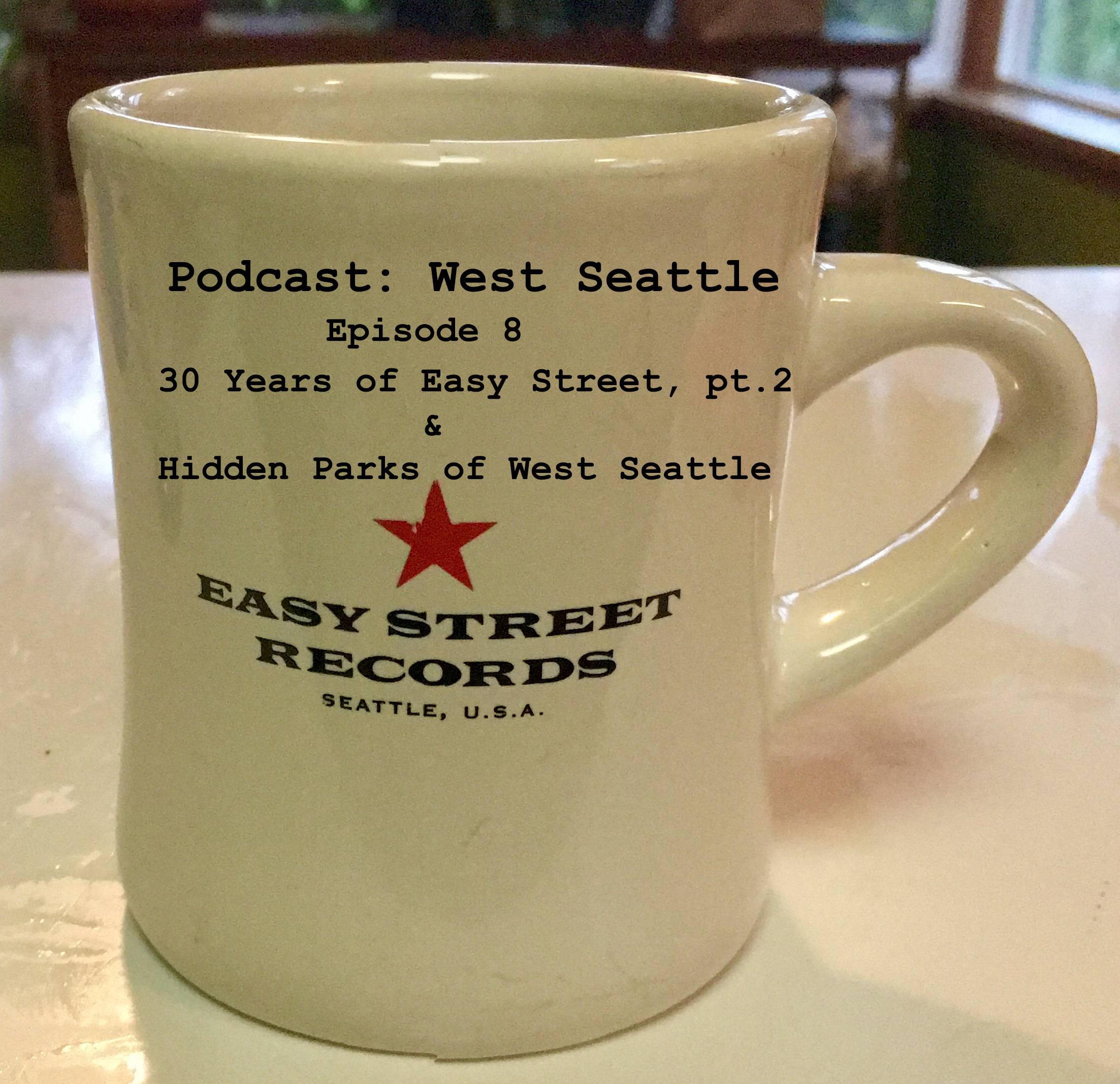 Episode 8 - 30 Years Of Easy Street Pt.2 & Hidden Parks Of West Seattle