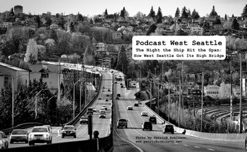 The Night the Ship Hit the Span: How West Seattle Got Its High Bridge