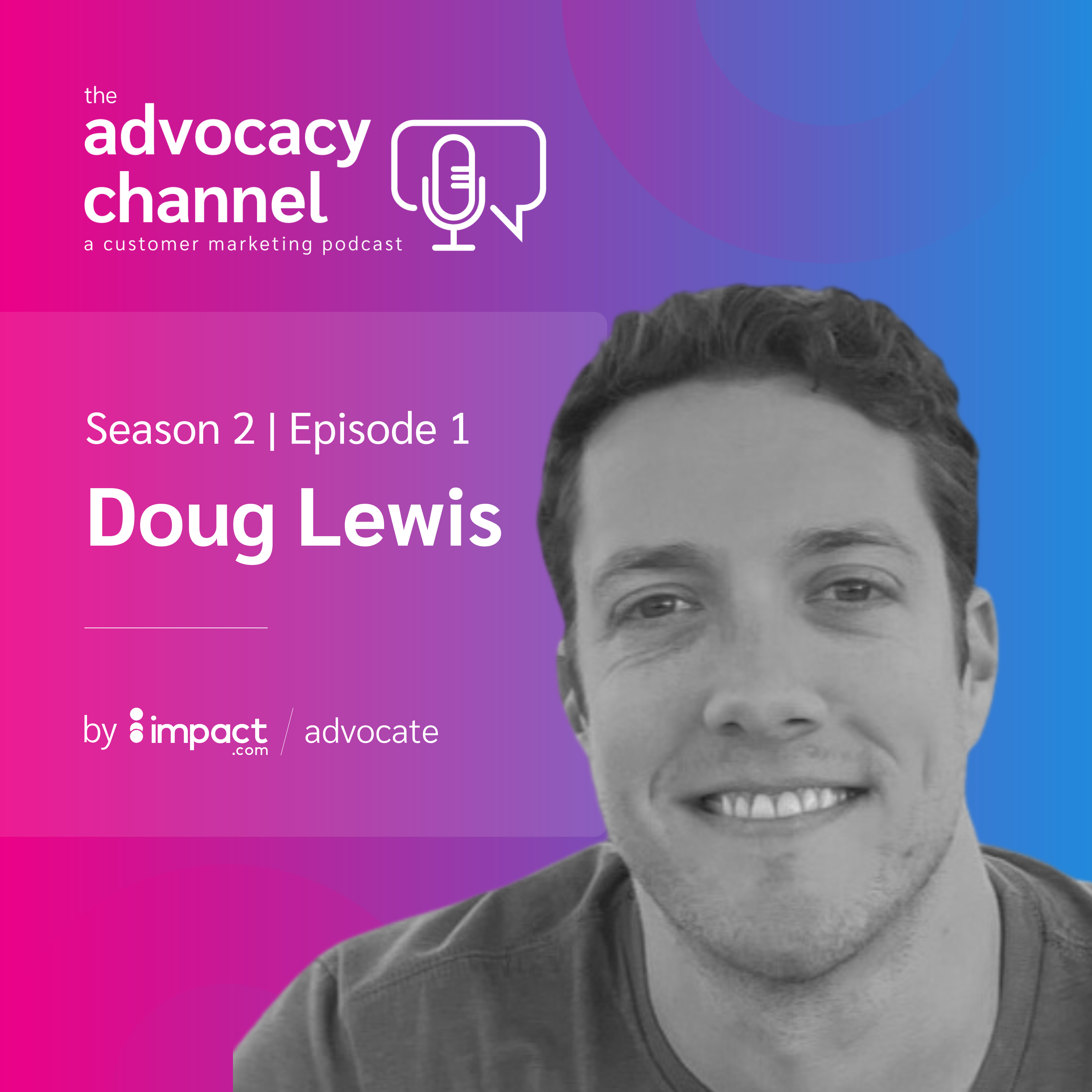 Building Better Referral Programs: Timing, Testing & Trust with Doug Lewis