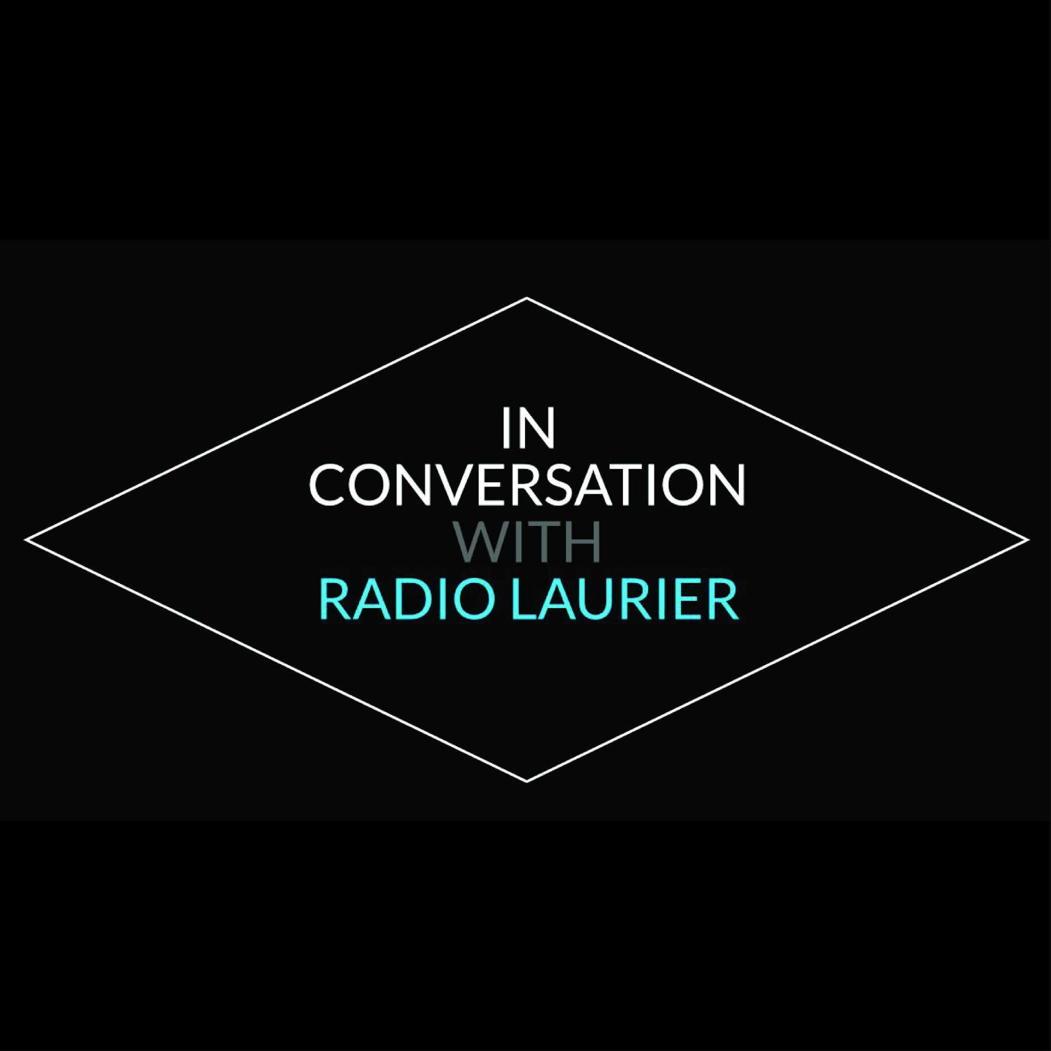 In Conversation with Radio Laurier
