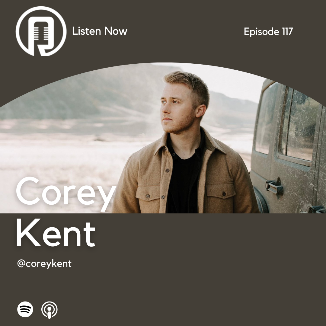 Episode 117 - Corey Kent
